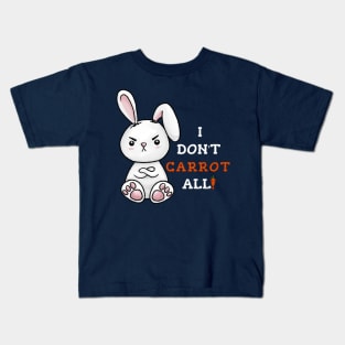 Grumpy Bunny - Kawaii Pun - I Don't Carrot All! Kids T-Shirt